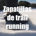 ¿Hablamos de zapatillas de trail running?